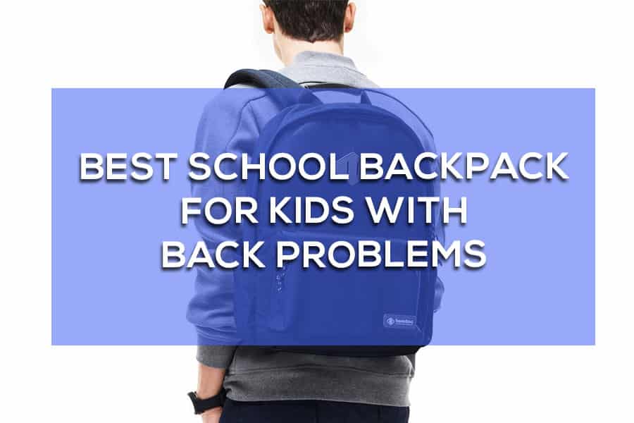 The 5 Best School Backpacks for Kids with Back Problems