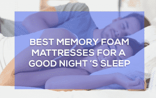 Best Memory Foam Mattresses For A Good Night’s Sleep