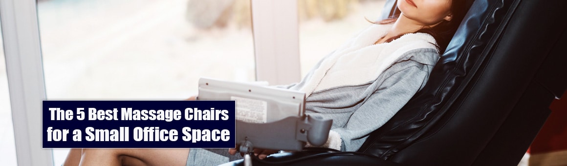Best Massage Chairs for a Small Office Space