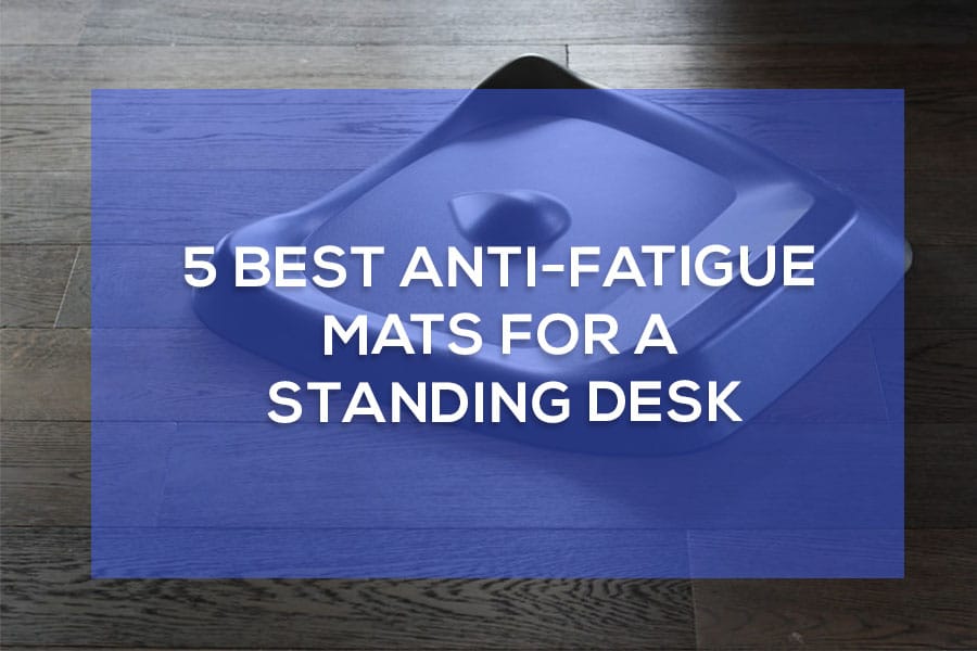 The 5 Best Anti Fatigue Mats For A Standing Desk Reviews Misterback