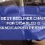 5 best recliner chair for disabled and hanicapped persons